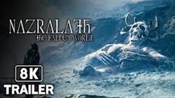 NAZRALATH THE FALLEN WORLD Reveal Trailer (TBA) 8K
