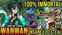 18 Kills!! Wanwan Insane Lifesteal Build 100% Immortal - Build Top 1 Global Wanwan ~ MLBB