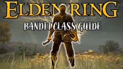 Elden Ring Bandit Guide
