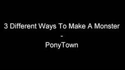 How to make a monster in pony town