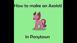 How To Make An Axolotl In Pony Town

