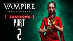 Vampire: The Masquerade Swansong - Gameplay Walkthrough - Part 2 - Scenes 5-6
